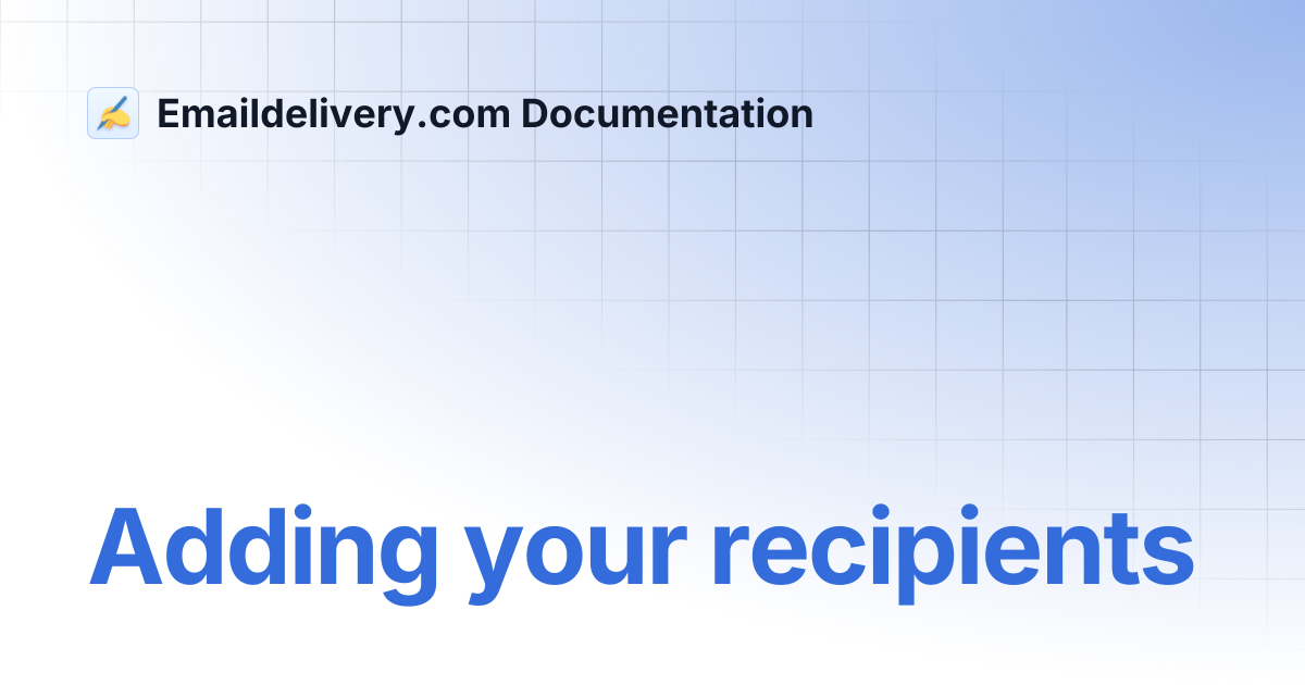 Adding your recipients | Emaildelivery.com Documentation