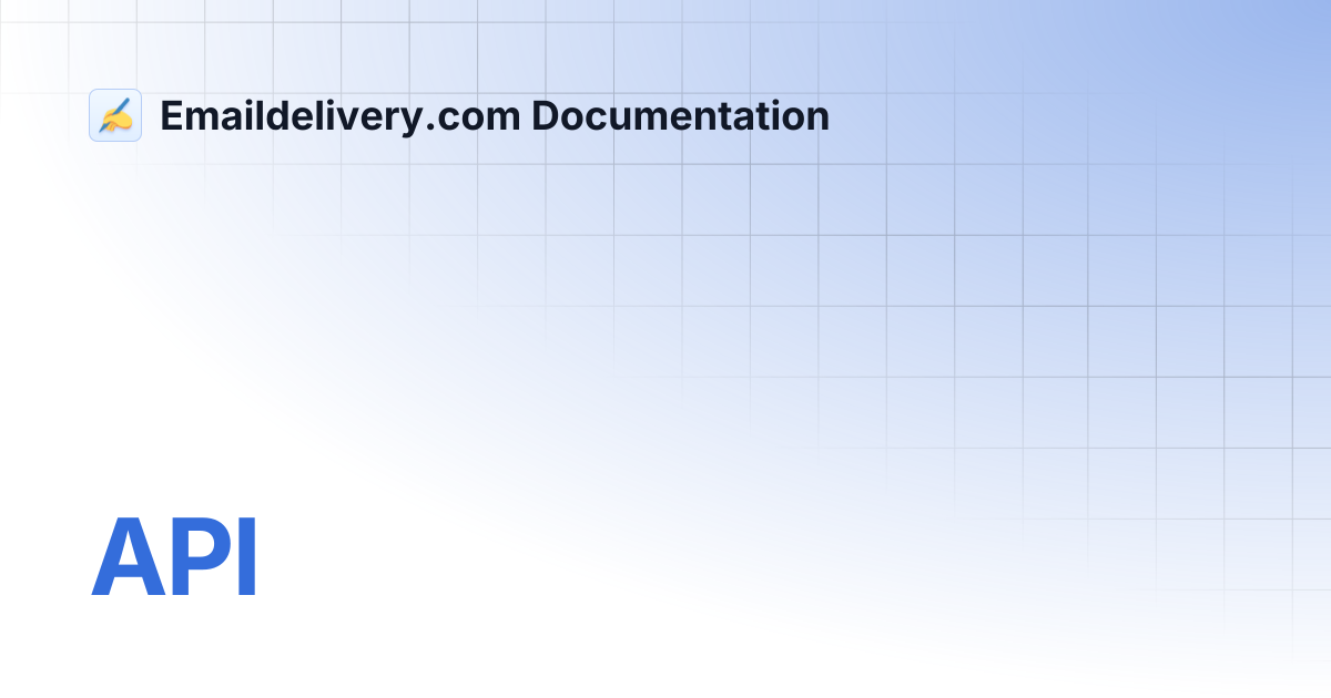 API | Emaildelivery.com Documentation