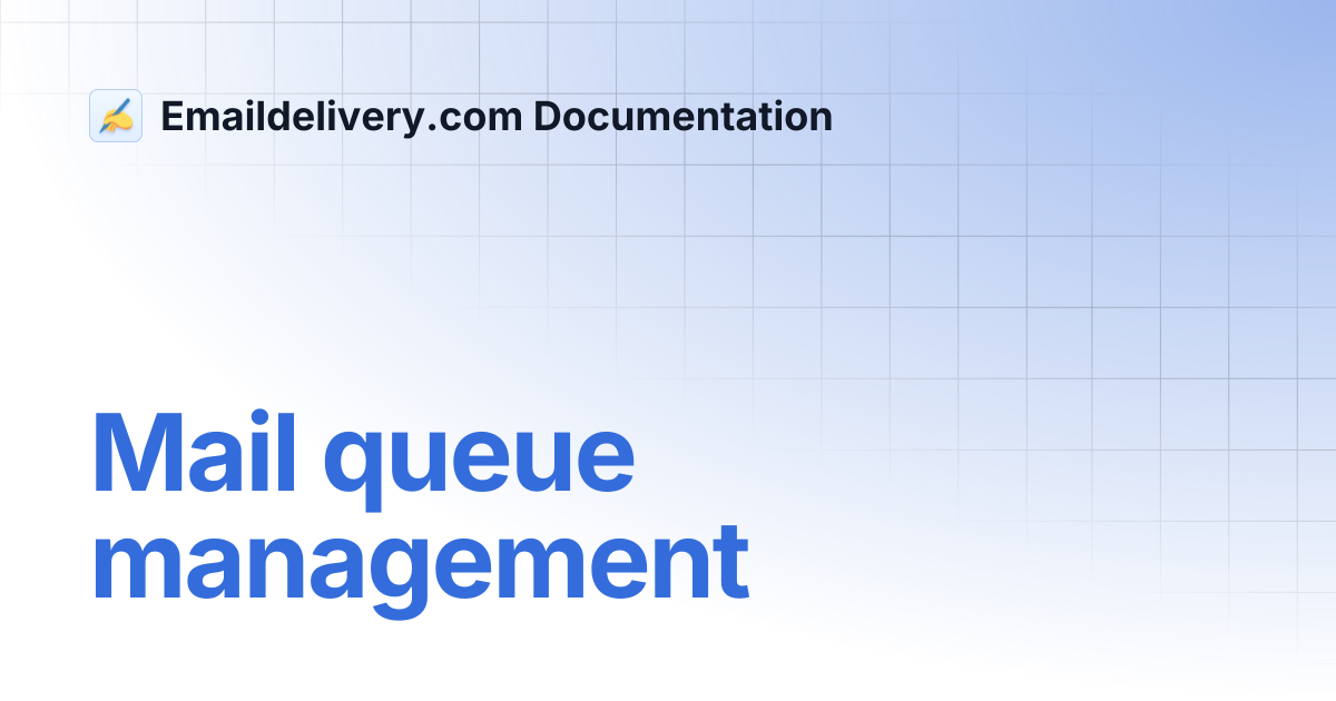 Mail queue management | Emaildelivery.com Documentation