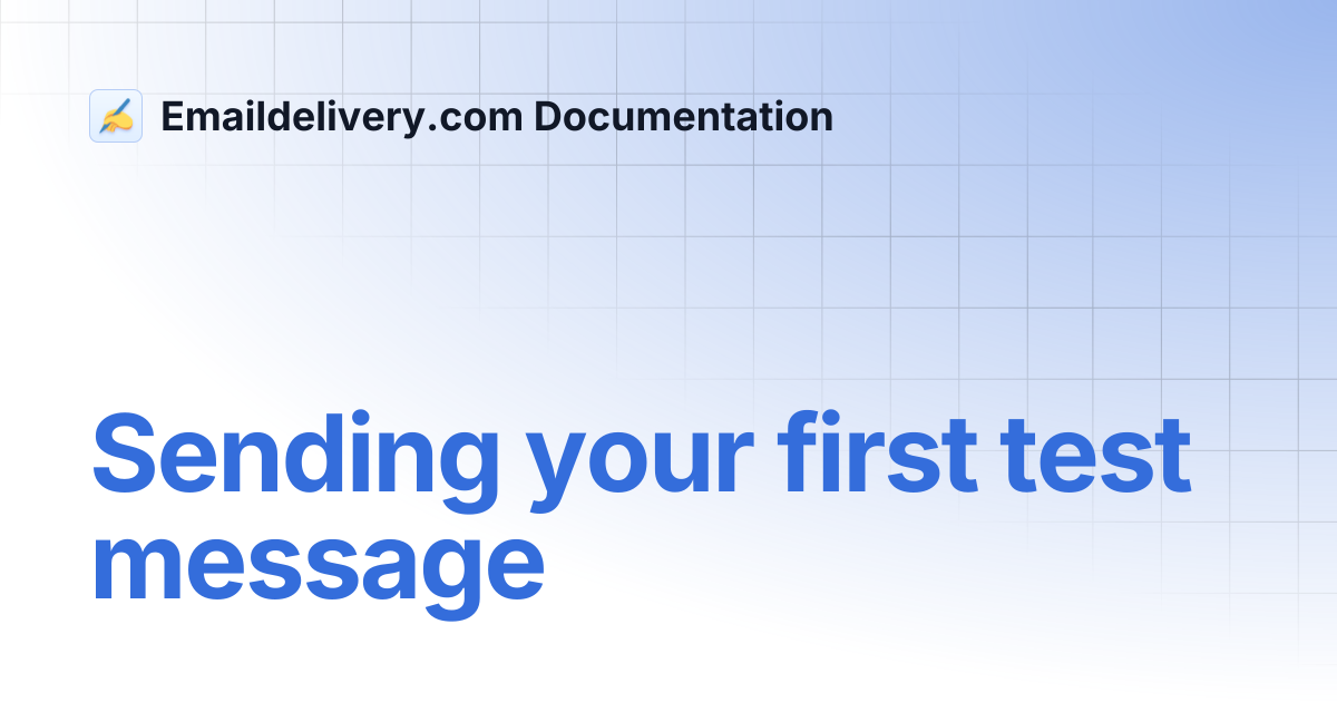Sending your first test message | Emaildelivery.com Documentation